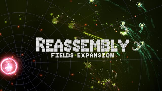 Reassembly Fields Expansion