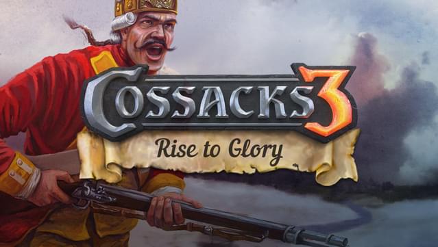 Cossacks 3: Rise to Glory