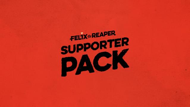 Felix The Reaper - Supporter Pack