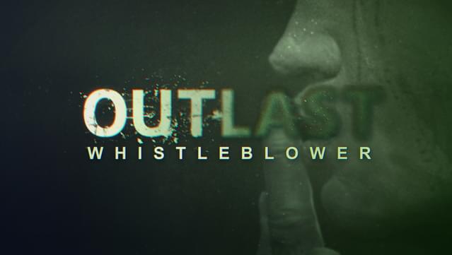 Outlast: Whistleblower