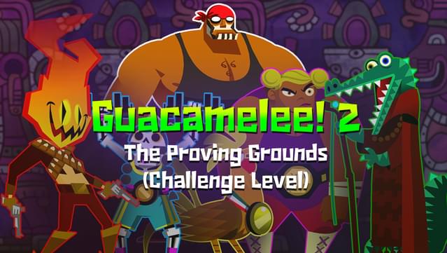 Guacamelee! 2 - The Proving Grounds (Challenge Level)