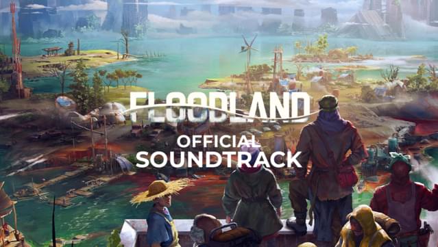 Floodland Soundtrack
