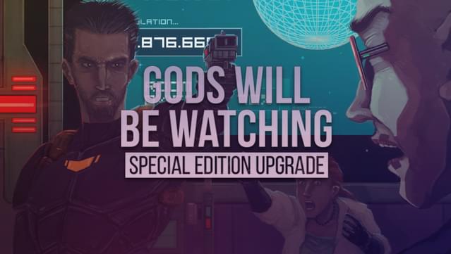 Gods Will Be Watching: Special Edition Upgrade