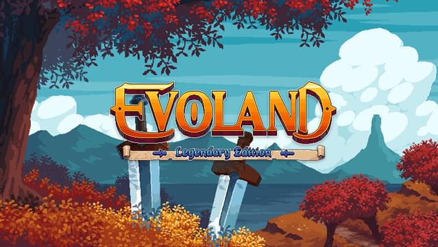 Evoland Legendary Edition