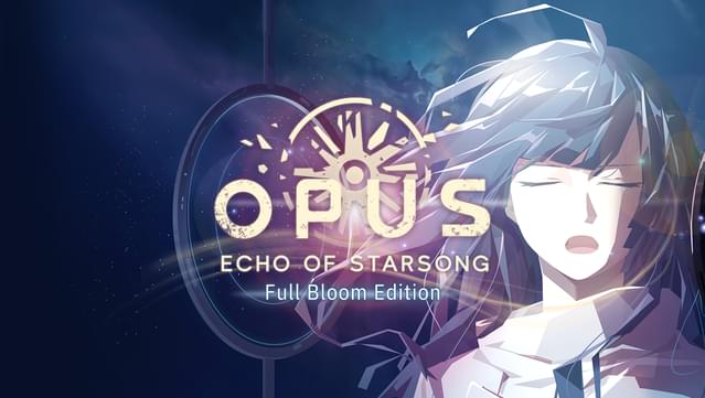 OPUS: Echo of Starsong - Full Bloom Edition