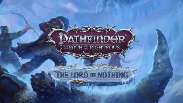 Pathfinder: Wrath of the Righteous - The Lord of Nothing