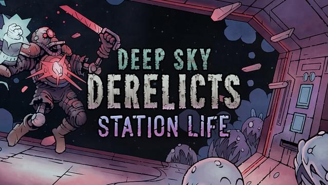 Deep Sky Derelicts: Station Life