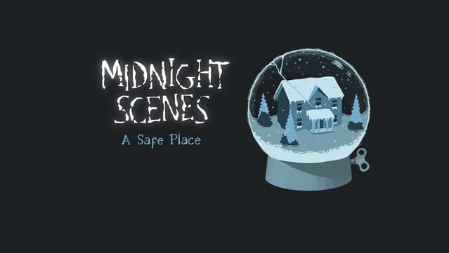 Midnight Scenes: A Safe Place
