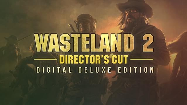 Wasteland 2 Director's Cut Digital Deluxe Edition