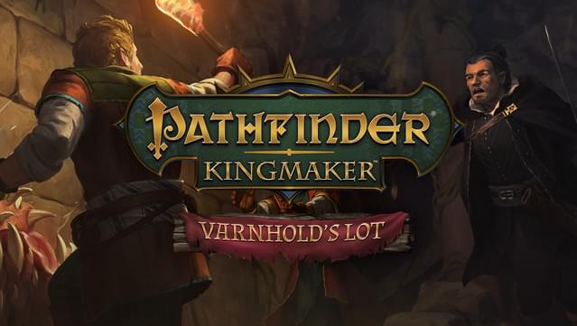 Pathfinder: Kingmaker - Varnhold's Lot
