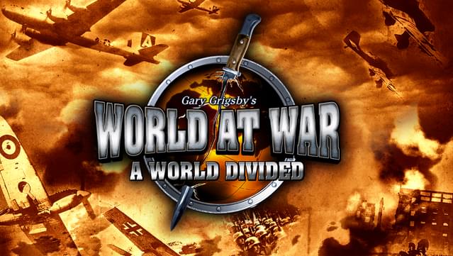 Gary Grigsby's World at War: A World Divided