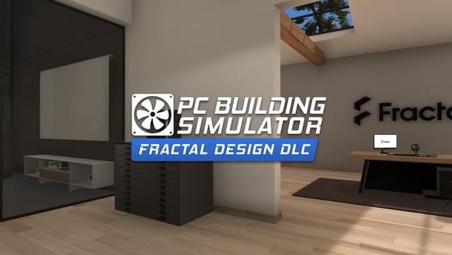 PC Building Simulator - Fractal Workshop