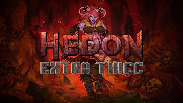 Hedon - Extra Thicc Edition