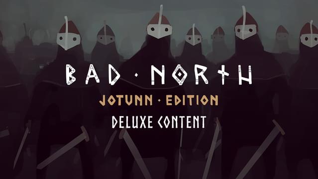 Bad North: Jotunn Edition - Deluxe Content