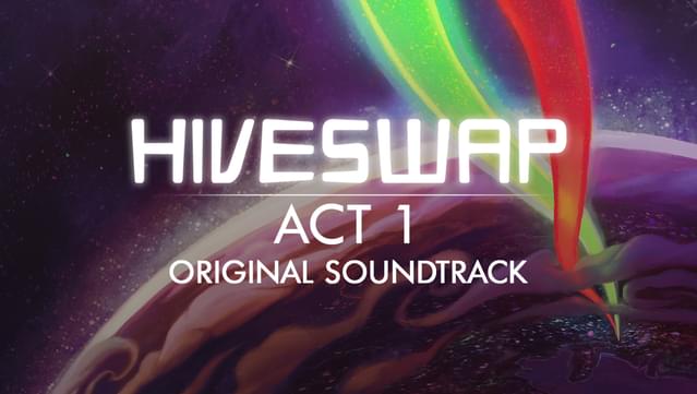 HIVESWAP: Act 1 Original Soundtrack