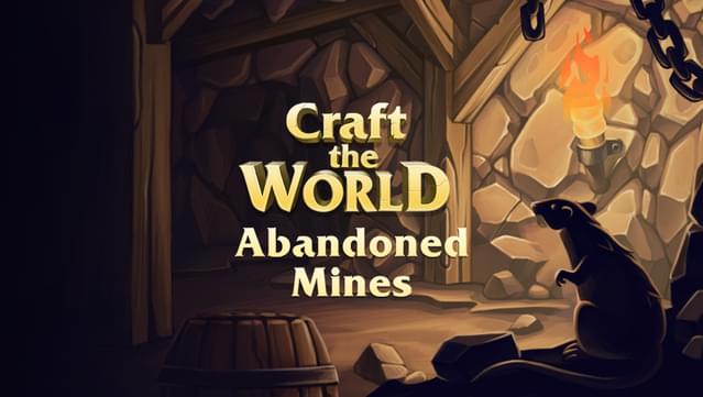 Craft the World - Abandoned Mines