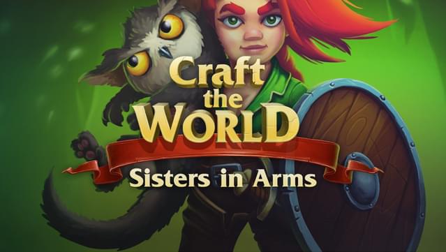 Craft The World - Sisters in Arms