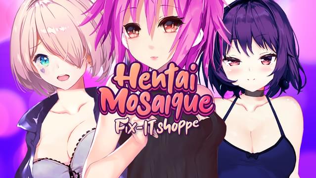 Hentai Mosaique Fix-IT Shoppe