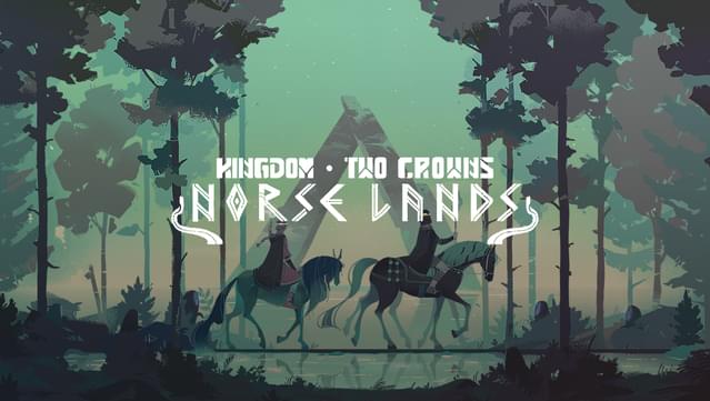 Kingdom Two Crowns: Norse Lands