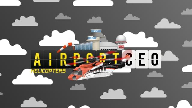 Airport CEO - Helicopters
