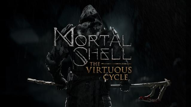 Mortal Shell - The Virtuous Cycle