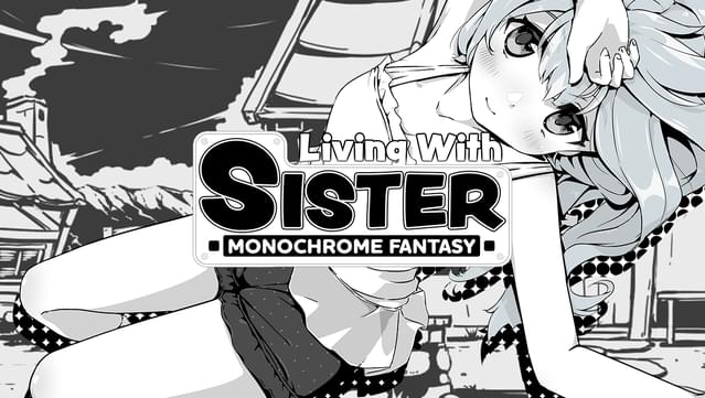 Living With Sister: Monochrome Fantasy