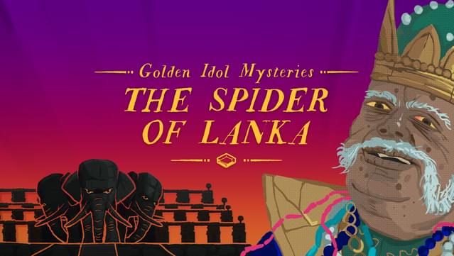 Golden Idol Mysteries: The Spider of Lanka