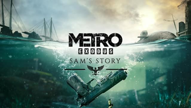 Metro Exodus - Sam's Story