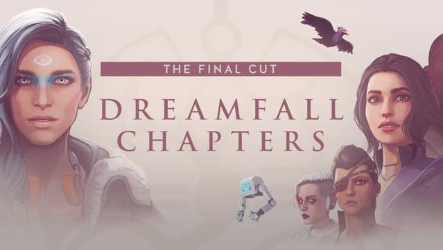 Dreamfall Chapters: The Final Cut
