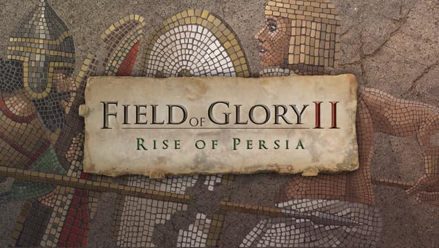 Field of Glory II: Rise of Persia
