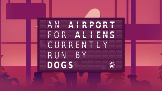 An Airport for Aliens Currently Run by Dogs