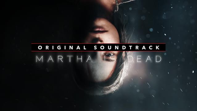 Martha Is Dead - Official Soundtrack