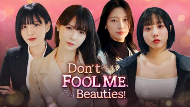 Don't FOOL ME, Beauties!