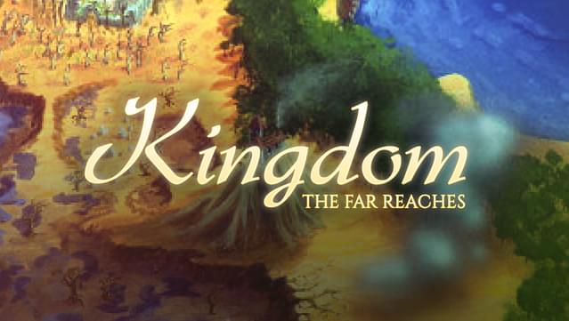 Kingdom: The Far Reaches