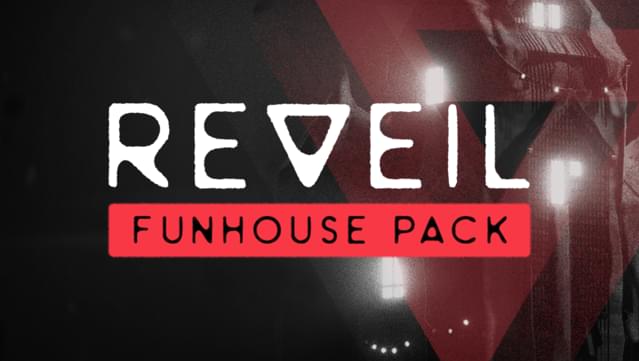 REVEIL Funhouse Pack