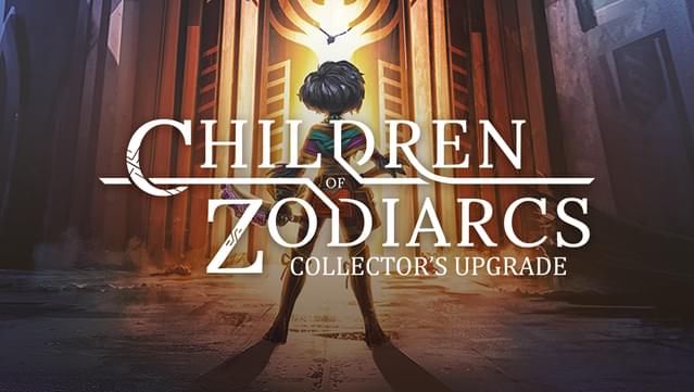 Children of Zodiarcs Collector's Upgrade