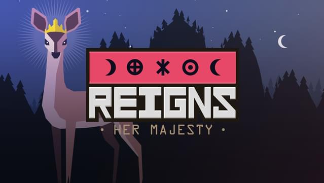 Reigns: Her Majesty
