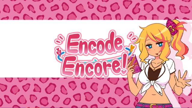 Encode Encore! UNRATED