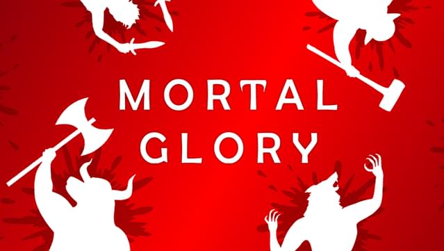 Mortal Glory