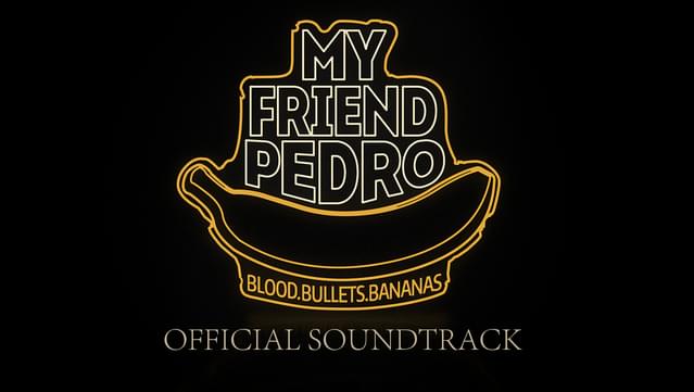 My Friend Pedro Soundtrack