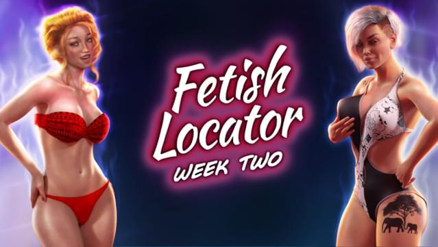Fetish Locator Week Two
