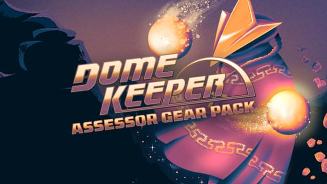 Dome Keeper: Assessor Gear Pack