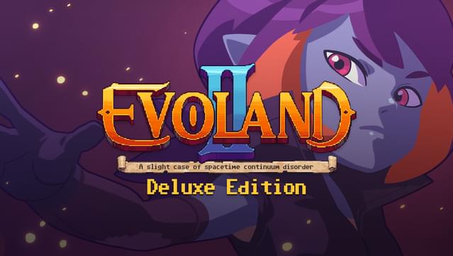 Evoland 2 Deluxe Edition