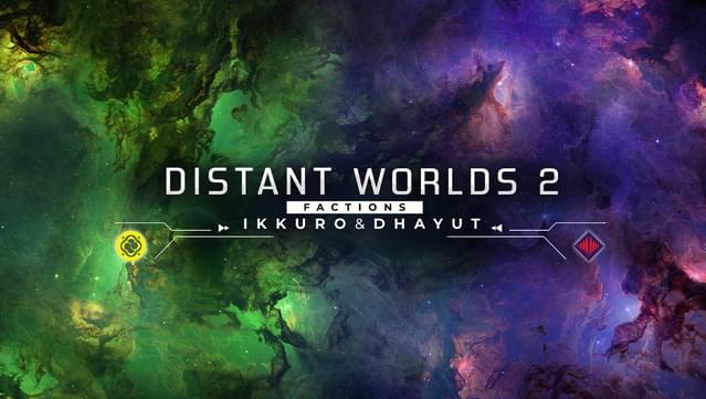 Distant Worlds 2: Factions - Ikkuro and Dhayut