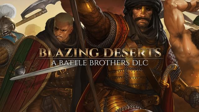 Battle Brothers - Blazing Deserts