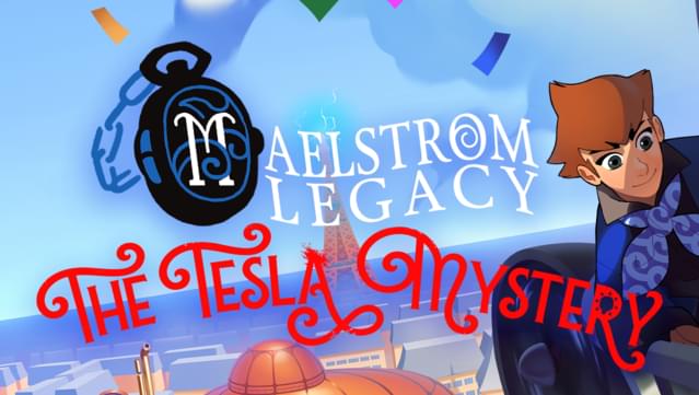 MAELSTROM LEGACY: The Tesla Mystery