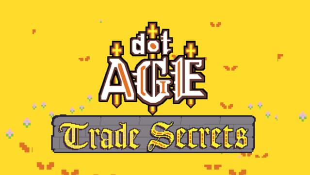 dotAGE: Trade Secrets
