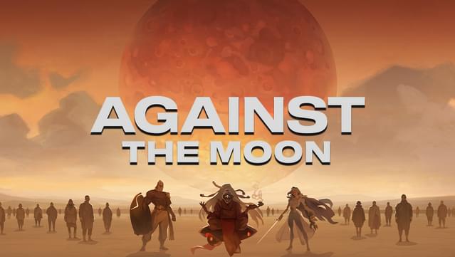 Against the Moon